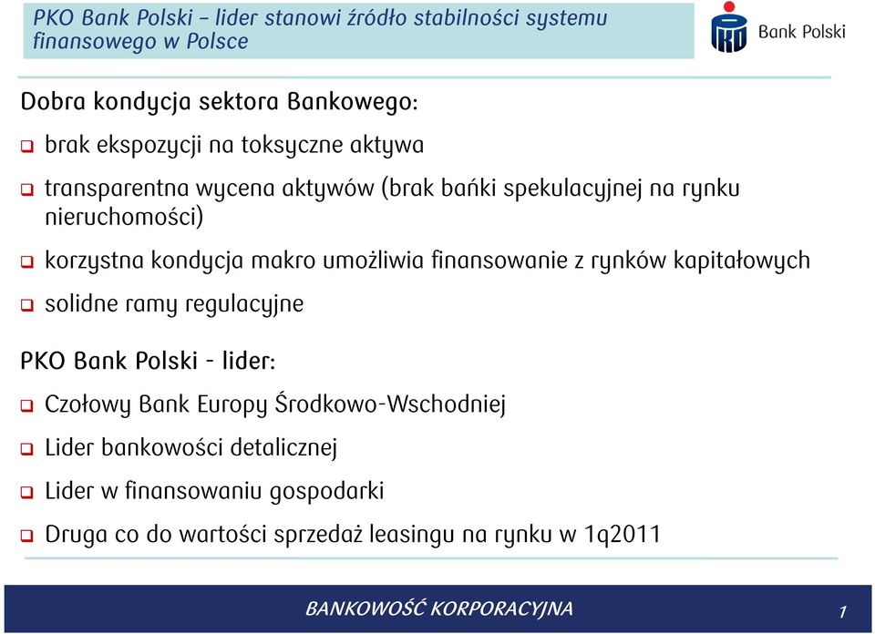 finansowanie z rynków kapitałowych solidne ramy regulacyjne PKO Bank Polski - lider: Czołowy Bank Europy Środkowo-Wschodniej Lider