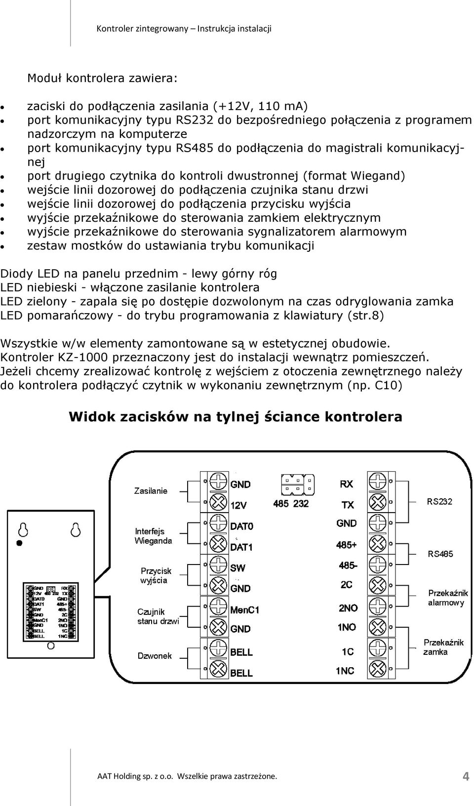 podłączenia przycisku wyjścia wyjście przekaźnikowe do sterowania zamkiem elektrycznym wyjście przekaźnikowe do sterowania sygnalizatorem alarmowym zestaw mostków do ustawiania trybu komunikacji