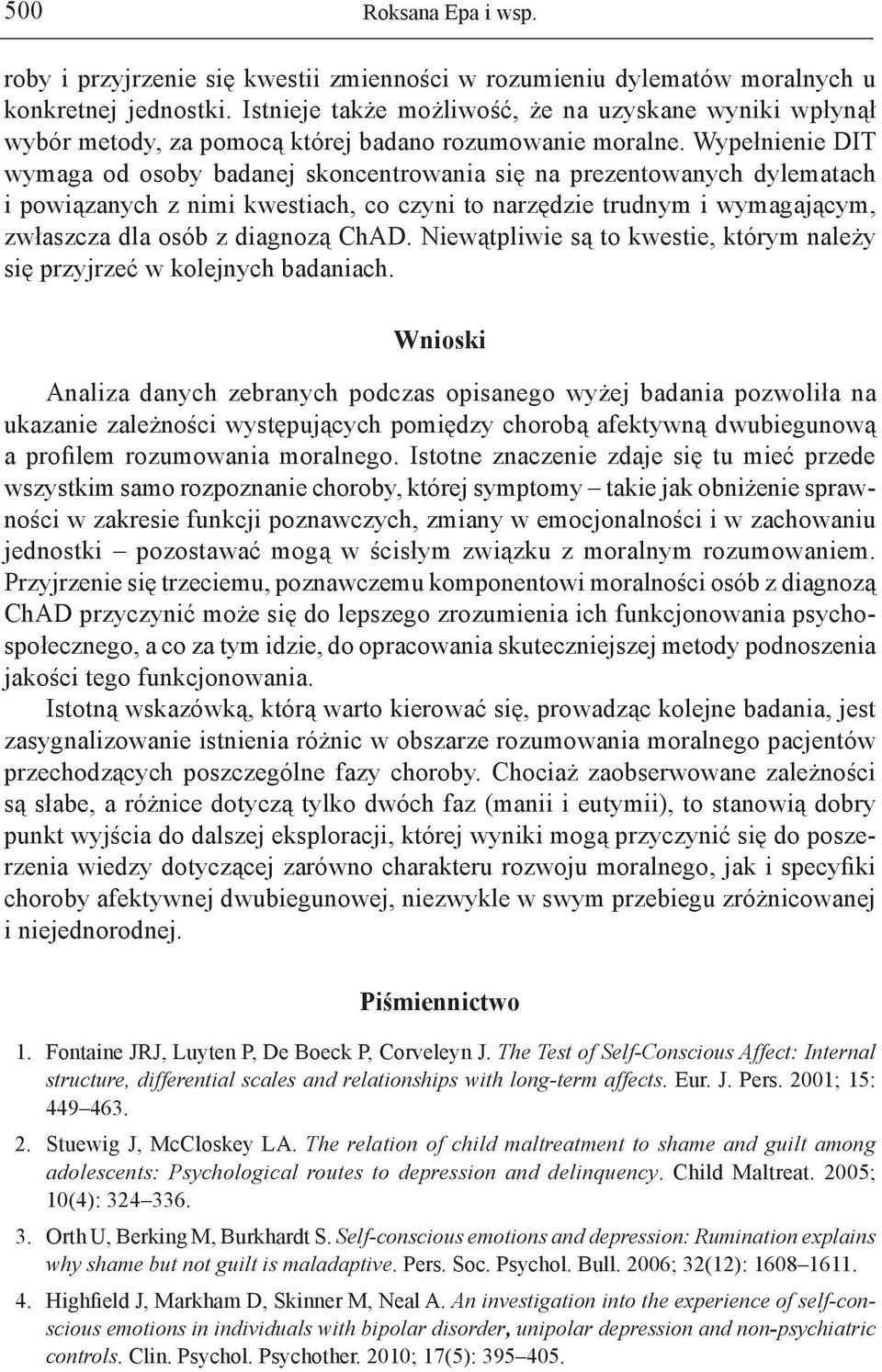 Wypełnienie DIT wymaga od osoby badanej skoncentrowania się na prezentowanych dylematach i powiązanych z nimi kwestiach, co czyni to narzędzie trudnym i wymagającym, zwłaszcza dla osób z diagnozą