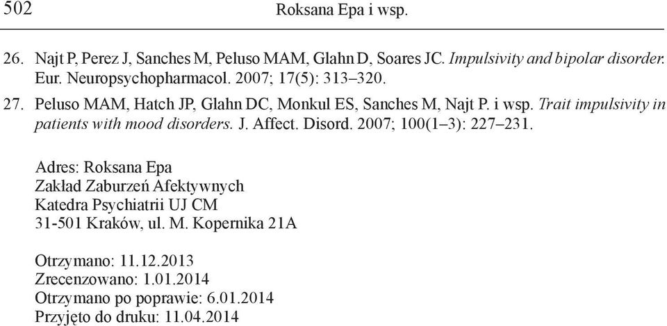 Trait impulsivity in patients with mood disorders. J. Affect. Disord. 2007; 100(1 3): 227 231.
