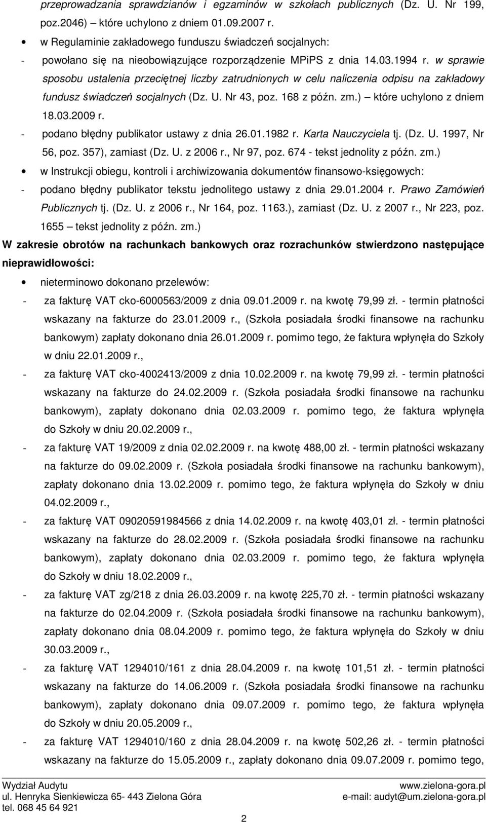 w sprawie sposobu ustalenia przeciętnej liczby zatrudnionych w celu naliczenia odpisu na zakładowy fundusz świadczeń socjalnych (Dz. U. Nr 43, poz. 168 z późn. zm.) które uchylono z dniem 18.03.