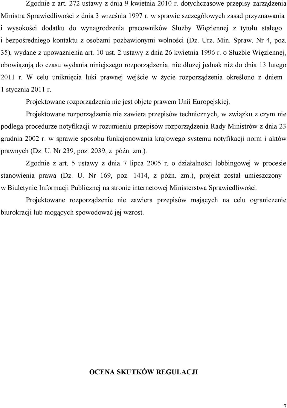 Spraw. Nr 4, poz. 35), wydane z upoważnienia art. 10 ust. 2 ustawy z dnia 26 kwietnia 1996 r.