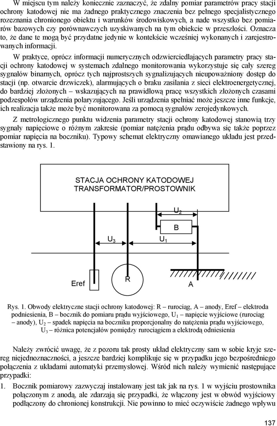 Oznacza to, że dane te mogą być przydatne jedynie w kontekście wcześniej wykonanych i zarejestrowanych informacji.