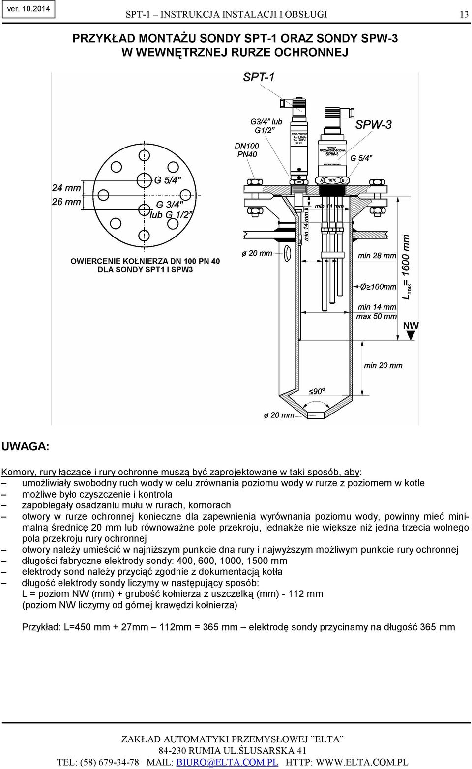 średnicę 20 mm lub równowaŝne pole przekroju, jednakŝe nie większe niŝ jedna trzecia wolnego pola przekroju