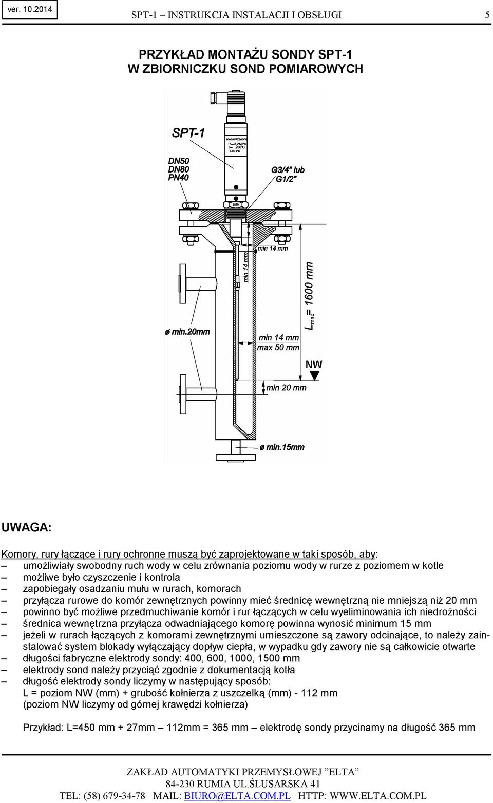niedroŝności średnica wewnętrzna przyłącza odwadniającego komorę powinna wynosić minimum 15 mm jeŝeli w rurach łączących z komorami