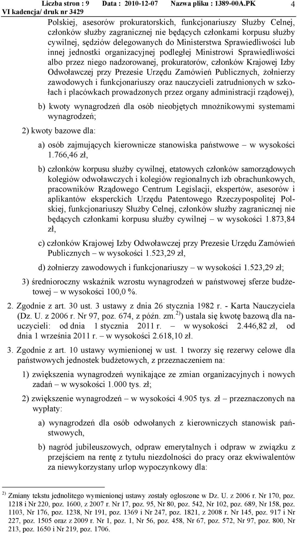 Ministerstwa Sprawiedliwości lub innej jednostki organizacyjnej podległej Ministrowi Sprawiedliwości albo przez niego nadzorowanej, prokuratorów, członków Krajowej Izby Odwoławczej przy Prezesie
