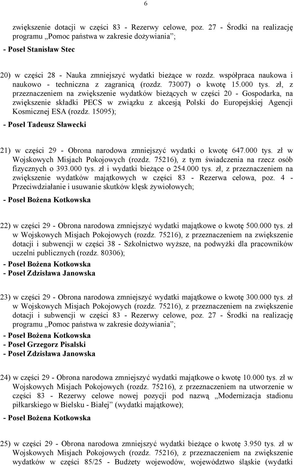 współpraca naukowa i naukowo - techniczna z zagranicą (rozdz. 73007) o kwotę 15.000 tys.