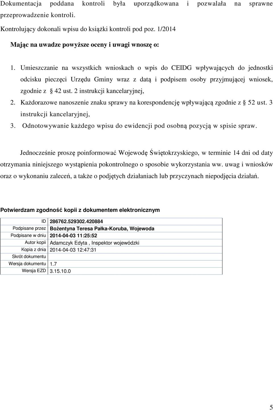 Umieszczanie na wszystkich wnioskach o wpis do CEIDG wpływających do jednostki odcisku pieczęci Urzędu Gminy wraz z datą i podpisem osoby przyjmującej wniosek, zgodnie z 42 ust.