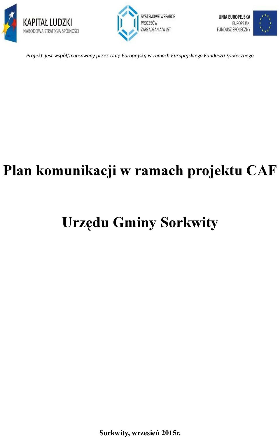 przez Unię Europejską w ramach Europejskiego Funduszu Społecznego
