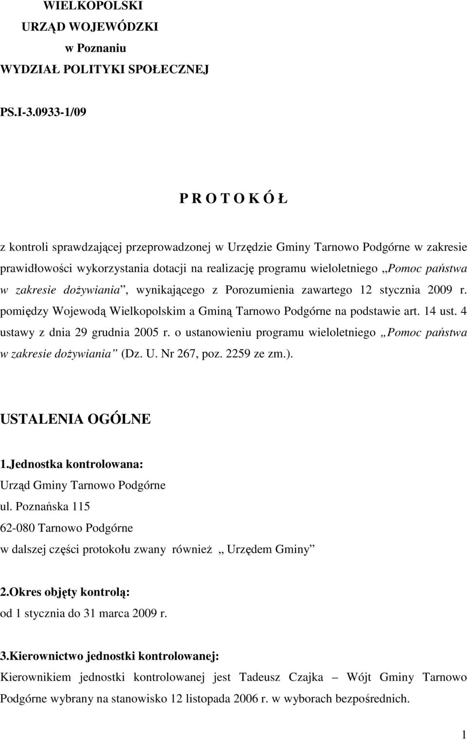 w zakresie doŝywiania, wynikającego z Porozumienia zawartego 12 stycznia 2009 r. pomiędzy Wojewodą Wielkopolskim a Gminą Tarnowo Podgórne na podstawie art. 14 ust. 4 ustawy z dnia 29 grudnia 2005 r.