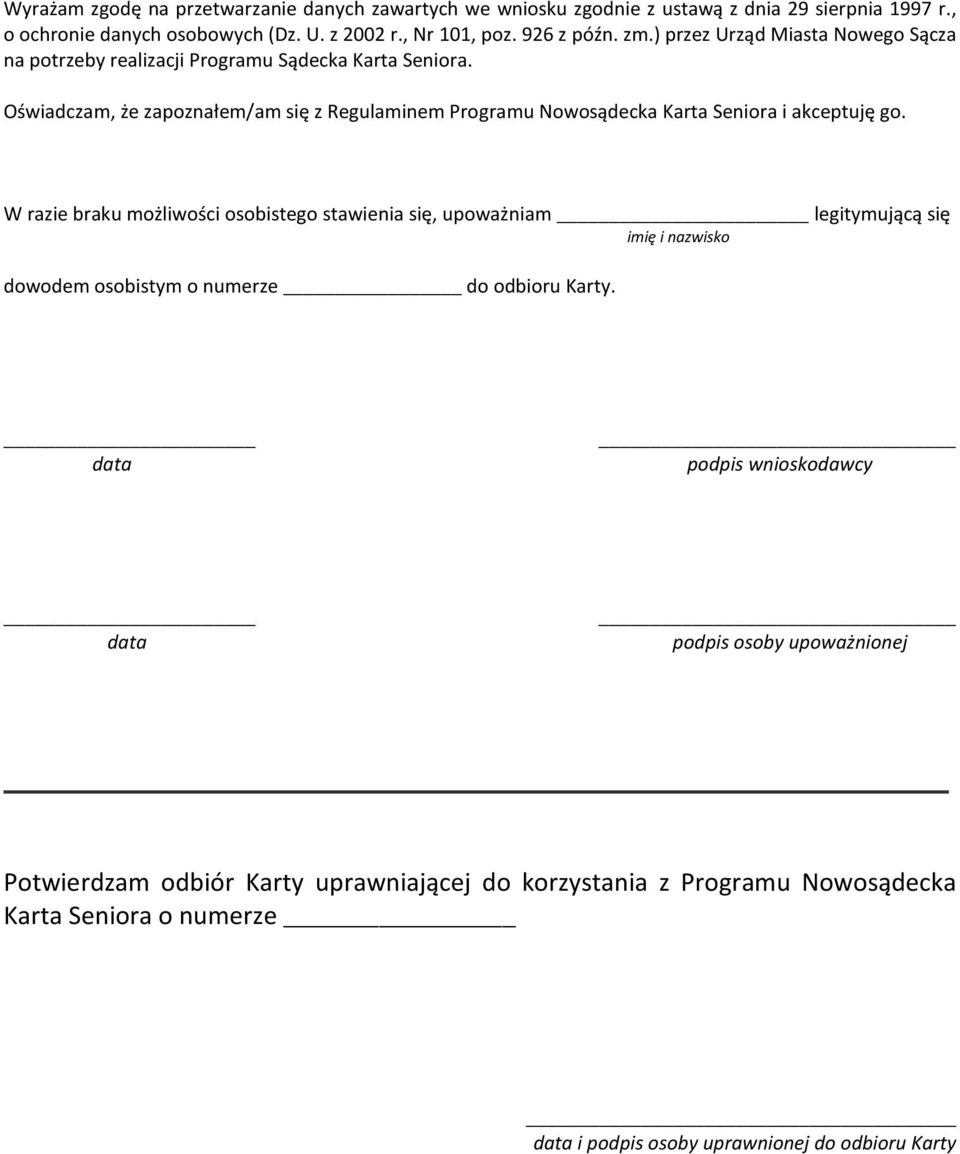 Oświadczam, że zapoznałem/am się z Regulaminem Programu Nowosądecka Karta Seniora i akceptuję go.