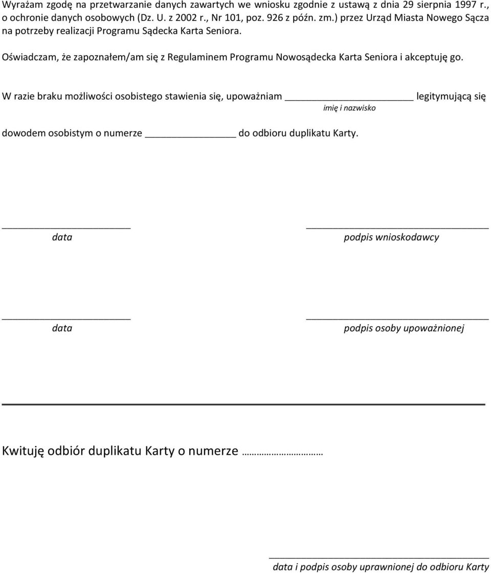 Oświadczam, że zapoznałem/am się z Regulaminem Programu Nowosądecka Karta Seniora i akceptuję go.