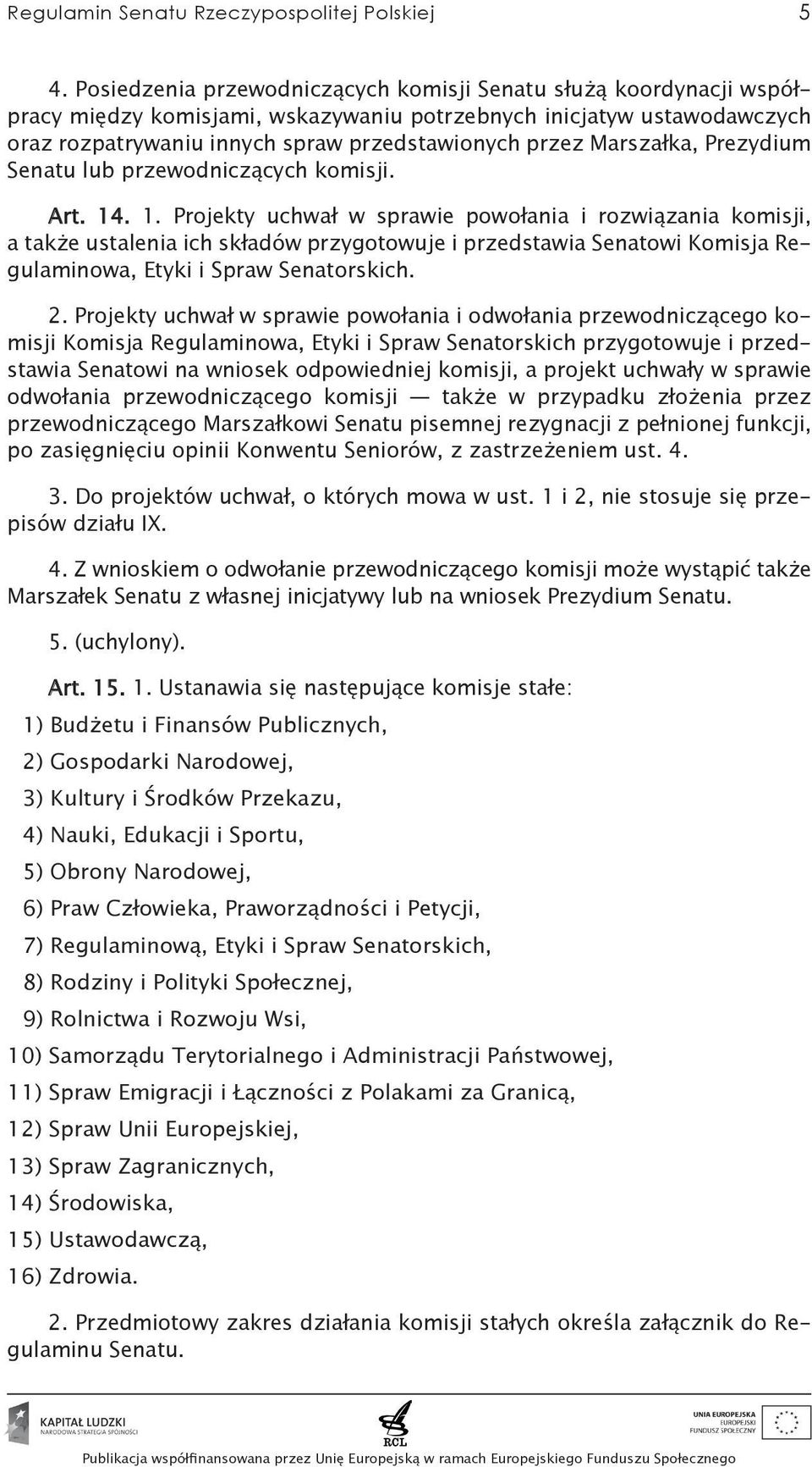 Marszałka, Prezydium Senatu lub przewodniczących komisji. Art. 14