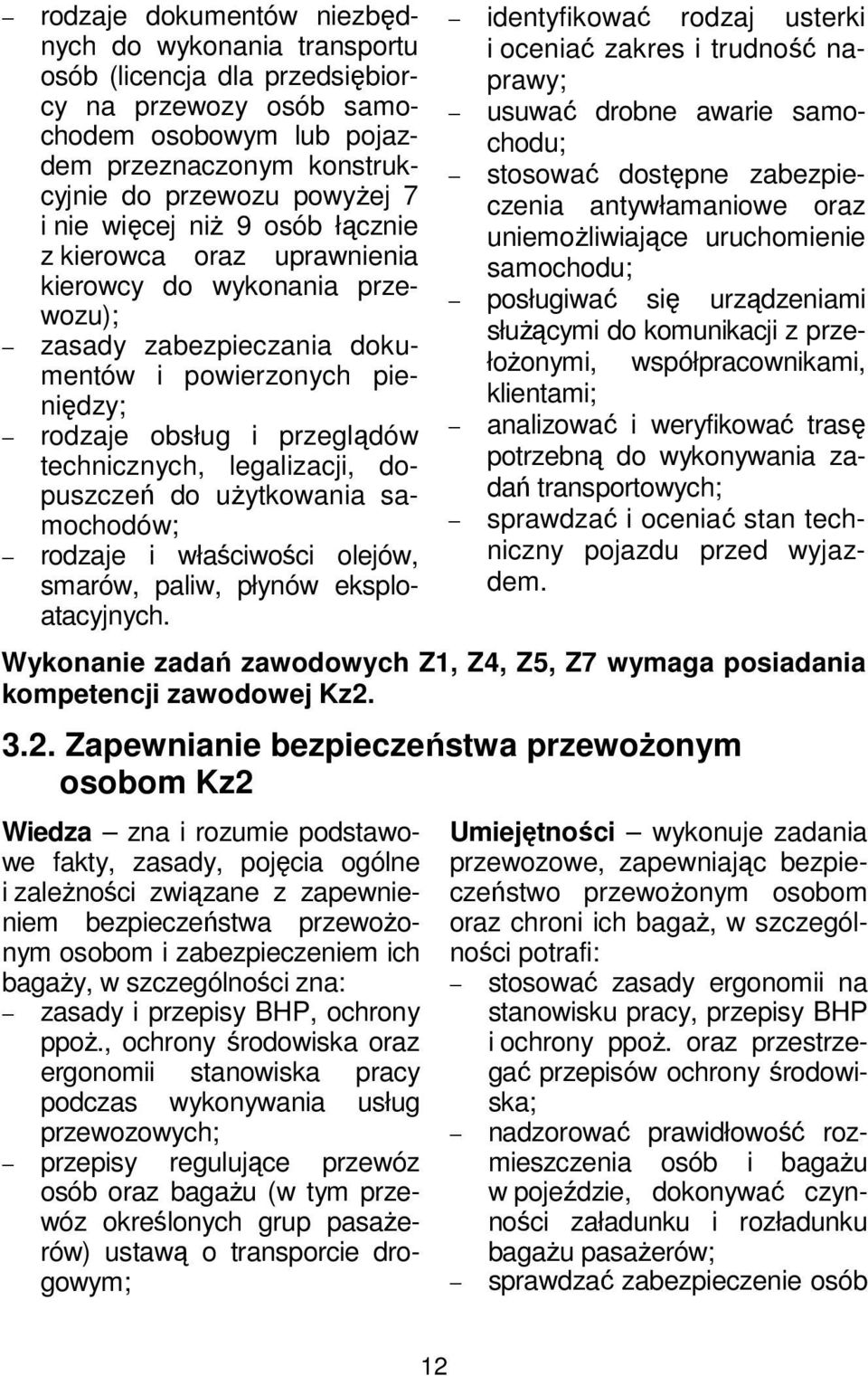 legalizacji, dopuszczeń do użytkowania samochodów; rodzaje i właściwości olejów, smarów, paliw, płynów eksploatacyjnych.