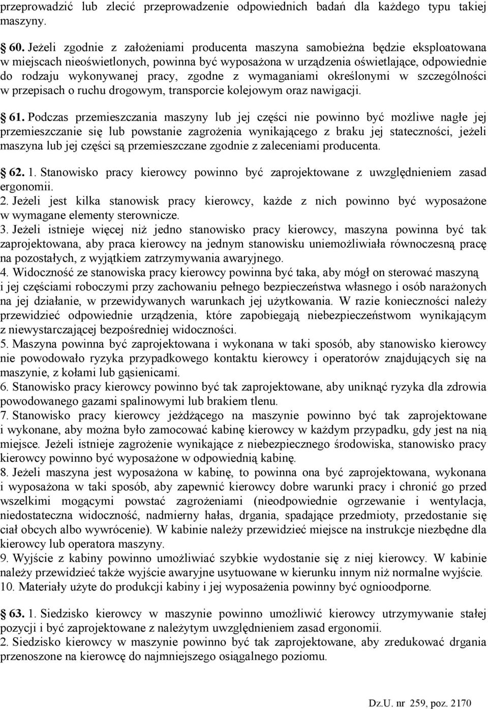 pracy, zgodne z wymaganiami określonymi w szczególności w przepisach o ruchu drogowym, transporcie kolejowym oraz nawigacji. 61.