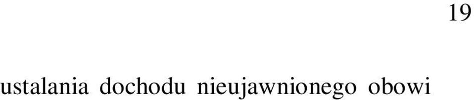 Dochodziło zatem do zbilansowania wartości mienia zgromadzonego w całym roku podatkowym oraz w latach poprzednich z wysokością poniesionych w całym roku wydatków.
