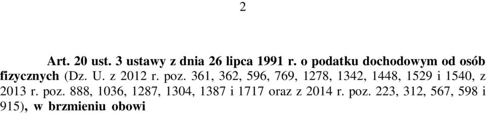 II Przepis wymieniony w części I traci moc obowiązującą z upływem 18 (osiemnastu) miesięcy od dnia ogłoszenia wyroku w Dzienniku Ustaw Rzeczypospolitej Polskiej.