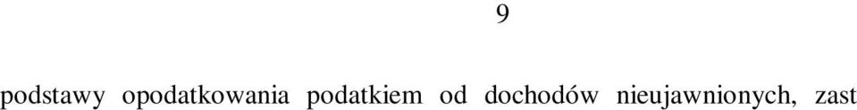 Można zatem przyjąć, że w myśl art. 20 ust. 3 u.p.d.o.f., w brzmieniu obowiązującym od 1 stycznia 2007 r.
