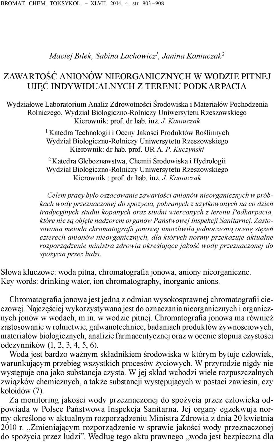 Środowiska i Materiałów Pochodzenia Rolniczego, Wydział Biologiczno-Rolniczy Uniwersytetu Rzeszowskiego Kierownik: prof. dr hab. inż. J.