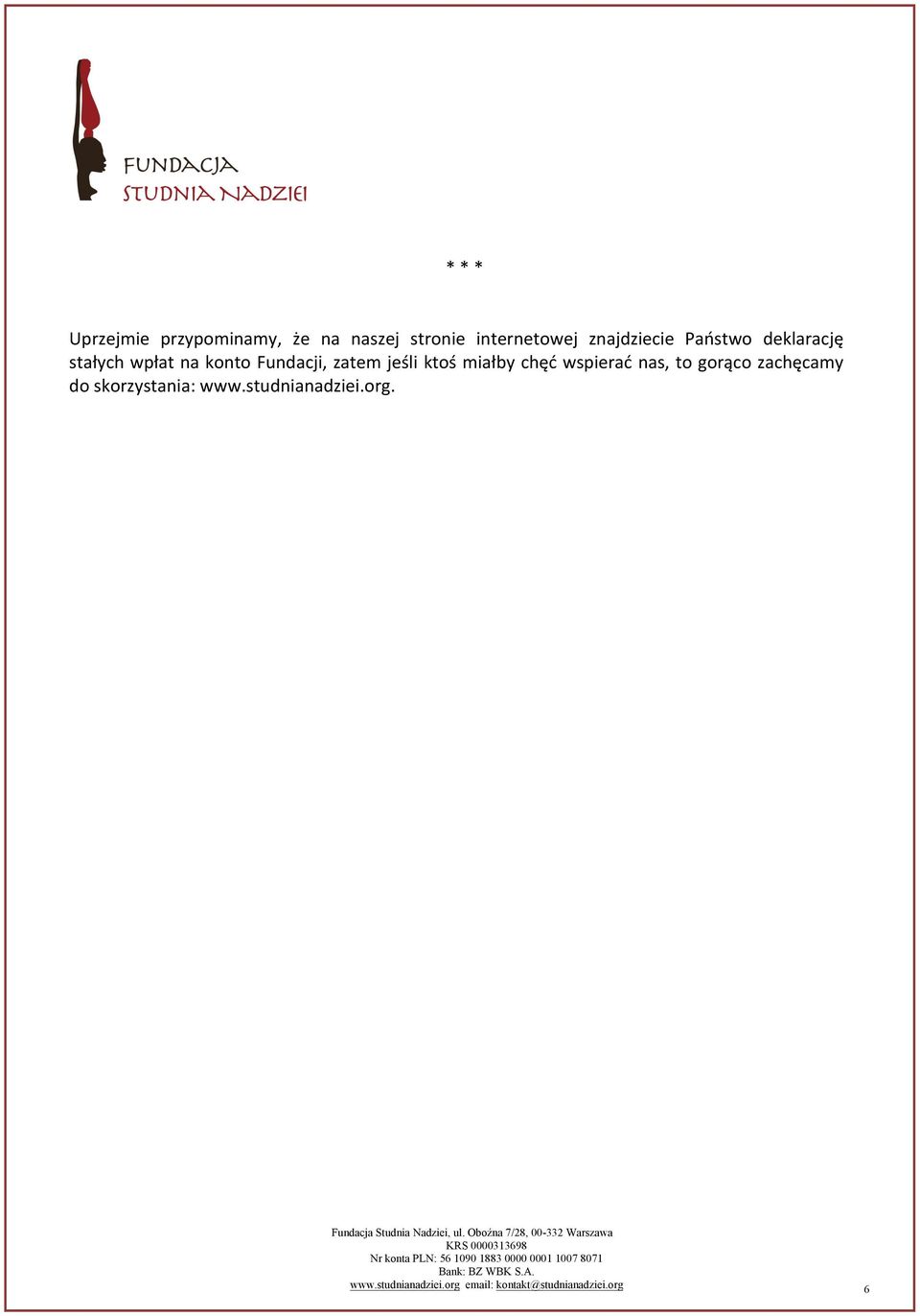 na konto Fundacji, zatem jeśli ktoś miałby chęć wspierać