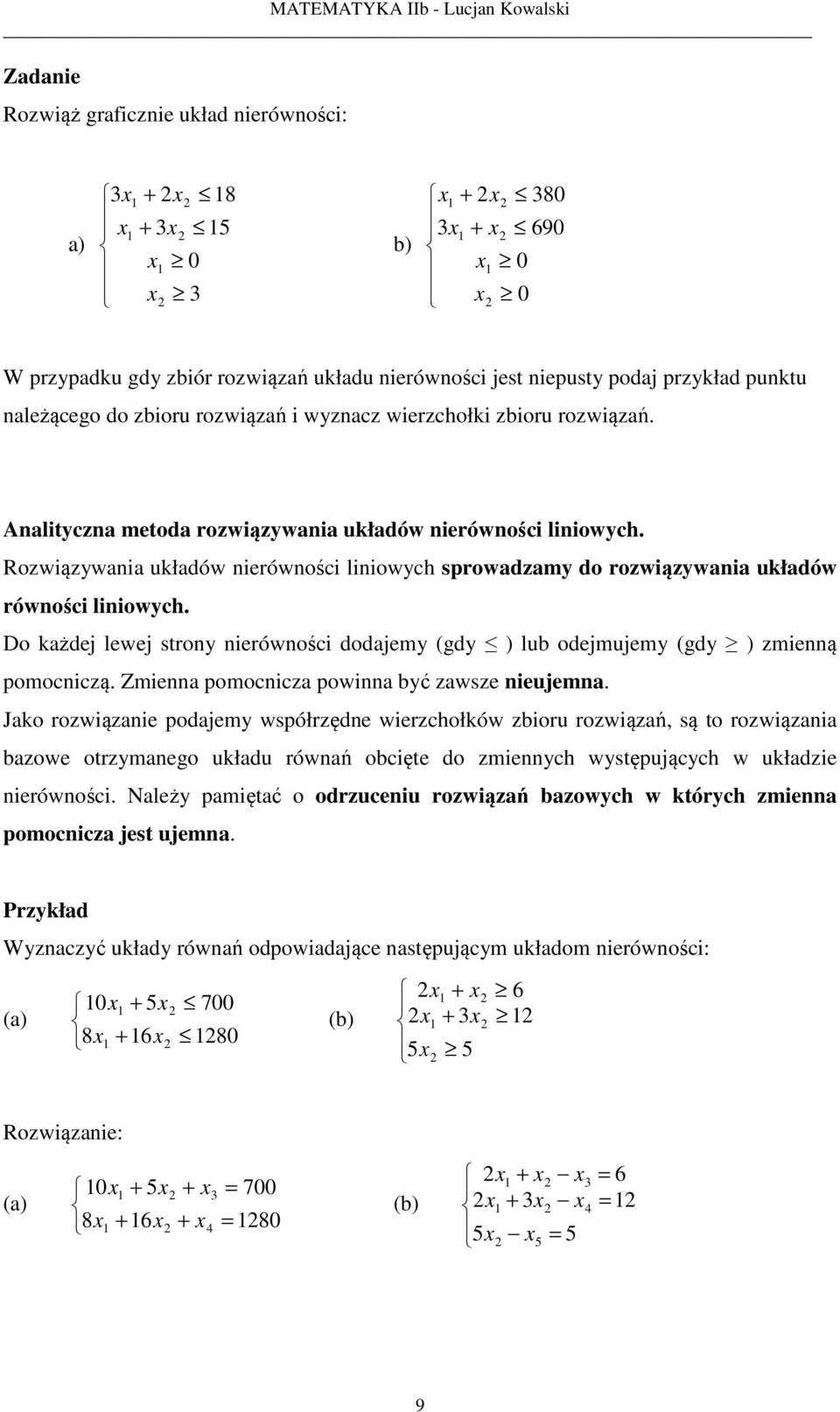 Do każdej lewej stron nierówności dodajem (gd ) lb odejmjem (gd ) mienną pomocnicą. Zmienna pomocnica powinna bć awse niejemna.