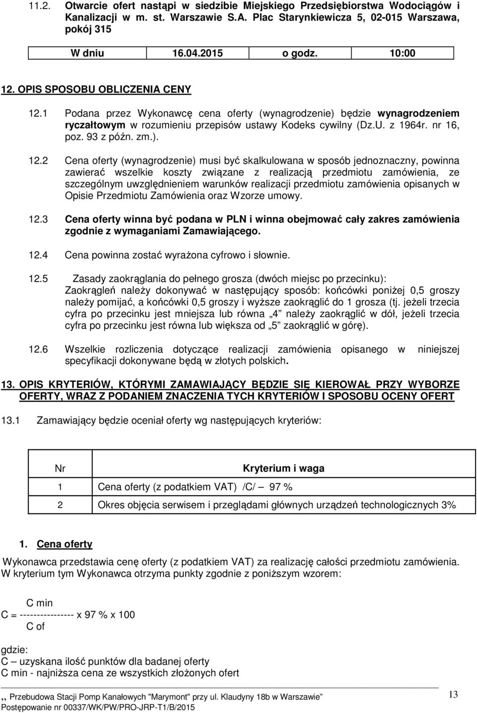 nr 16, poz. 93 z późn. zm.). 12.