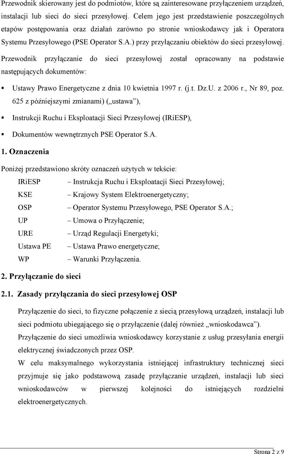 ) przy przyłączaniu obiektów do sieci przesyłowej.