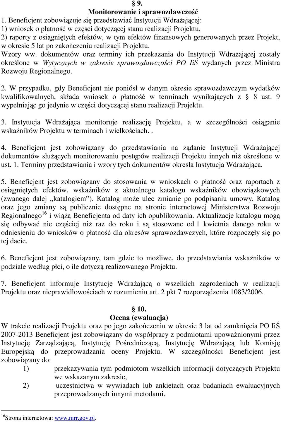 generowanych przez Projekt, w okresie 5 lat po zakończeniu realizacji Projektu. Wzory ww.