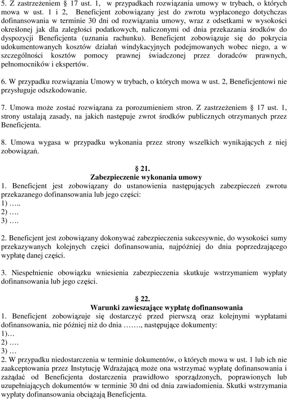 naliczonymi od dnia przekazania środków do dyspozycji Beneficjenta (uznania rachunku).