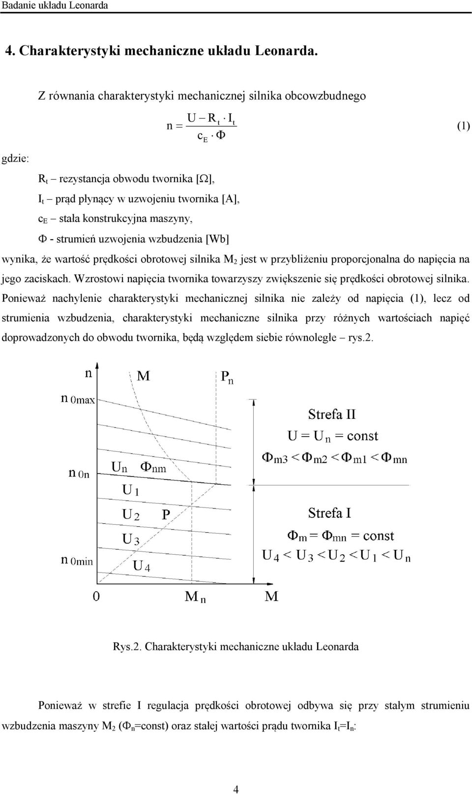 uzwojeia wzbudzeia [Wb] wyika, że wartość prędkości obrotowej silika M 2 jest w przybliżeiu proporcjoala do apięcia a jego zaciskach.