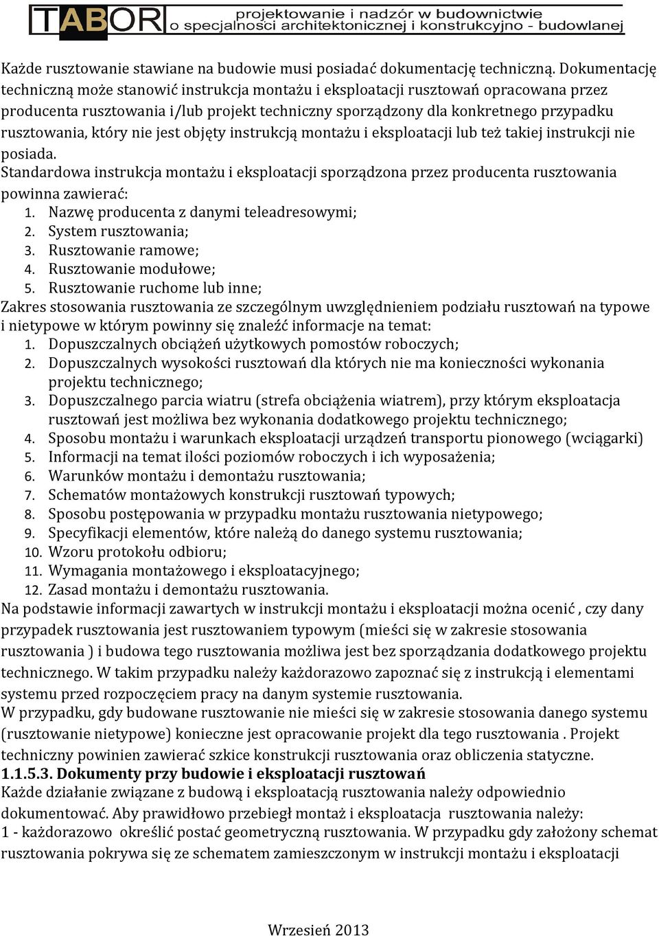 który nie jest objęty instrukcją montażu i eksploatacji lub też takiej instrukcji nie posiada.