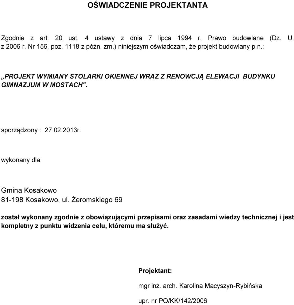 sporządzony : 27.02.2013r. wykonany dla: Gmina Kosakowo 81-198 Kosakowo, ul.