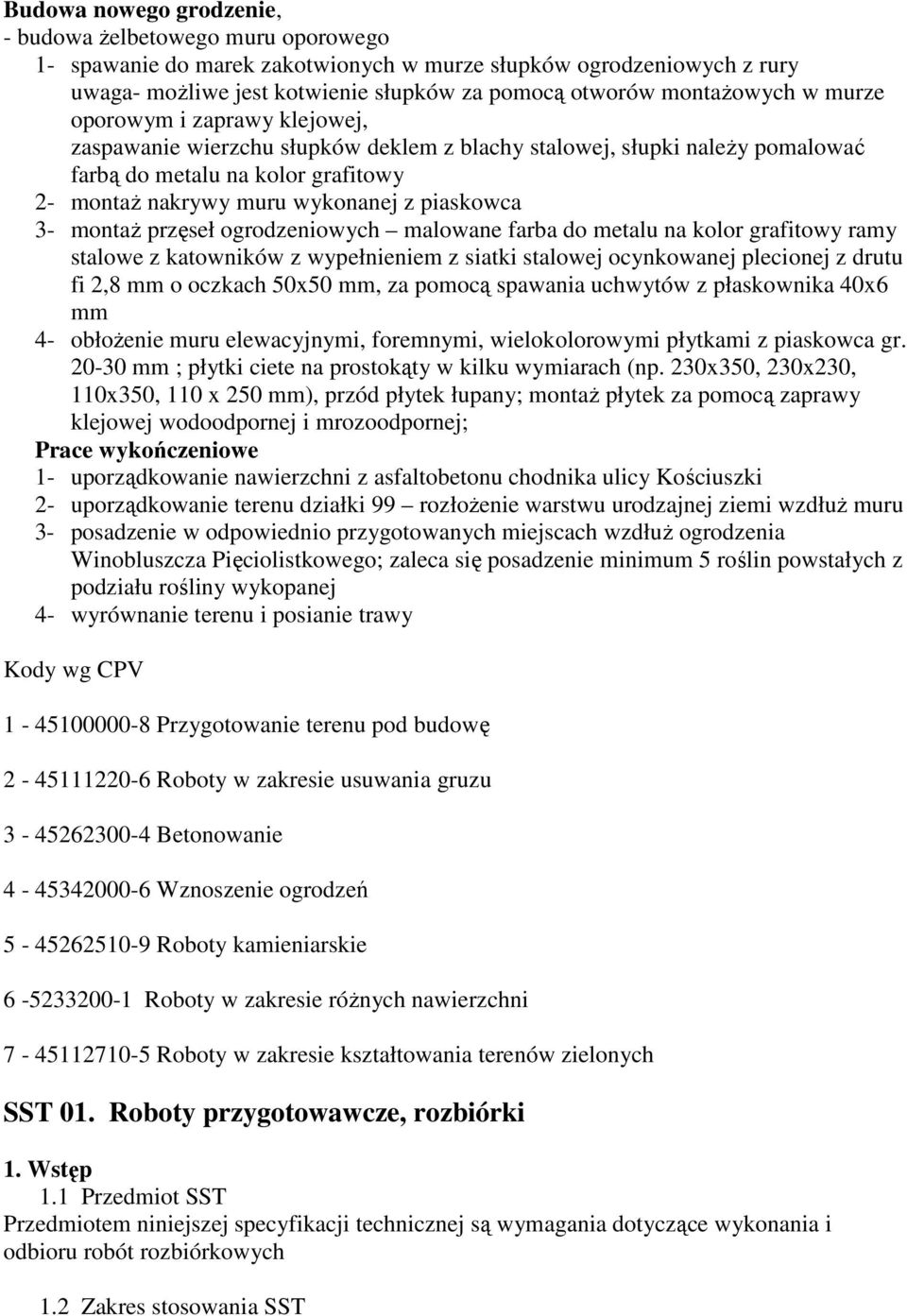 piaskowca 3- montaż przęseł ogrodzeniowych malowane farba do metalu na kolor grafitowy ramy stalowe z katowników z wypełnieniem z siatki stalowej ocynkowanej plecionej z drutu fi 2,8 mm o oczkach
