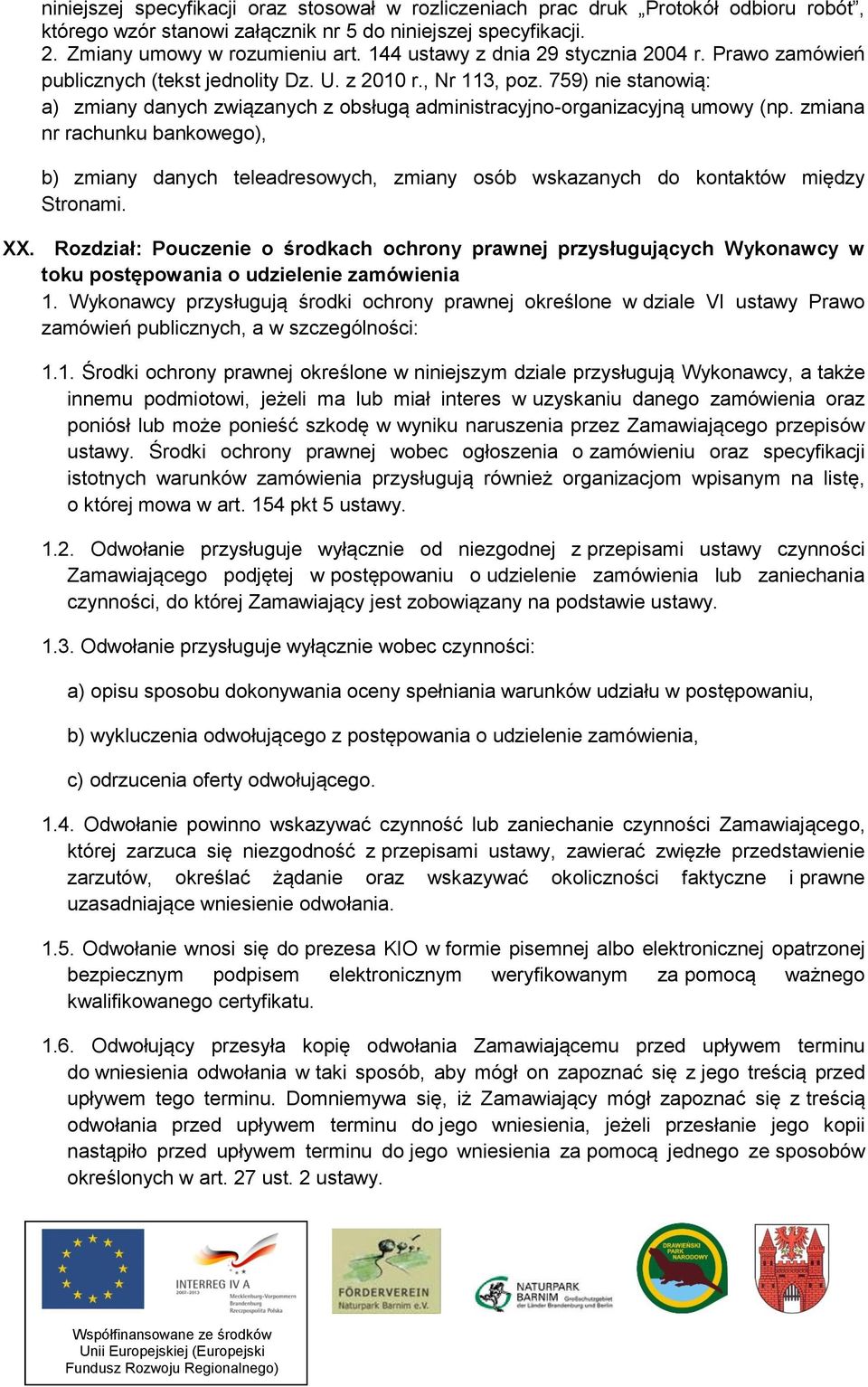 759) nie stanowią: a) zmiany danych związanych z obsługą administracyjno-organizacyjną umowy (np.