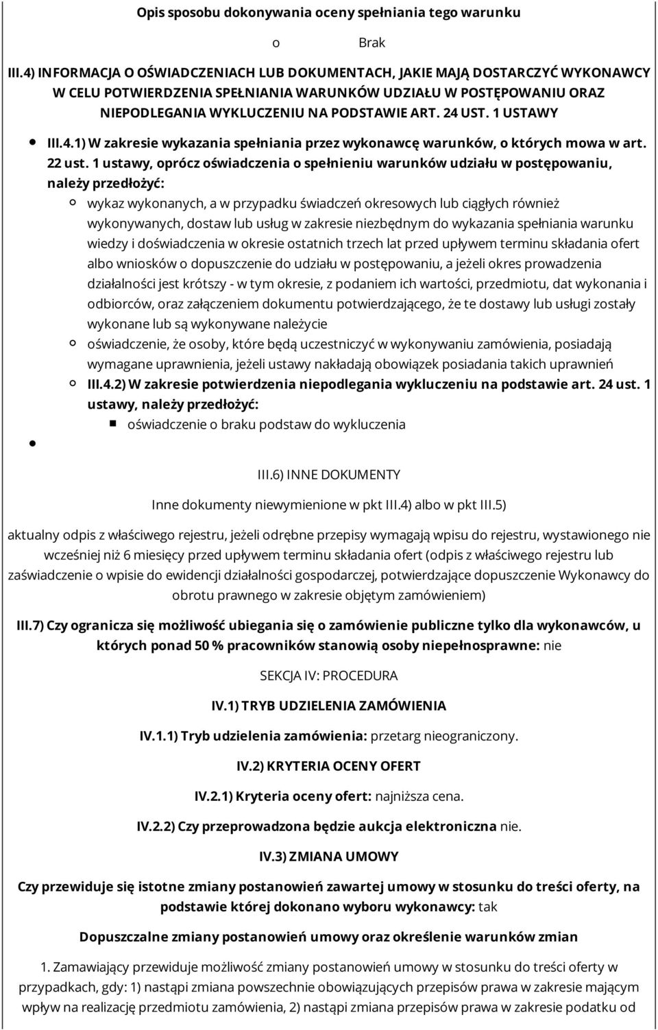 1 USTAWY III.4.1) W zakresie wykazania spełniania przez wyknawcę warunków, których mwa w art. 22 ust.
