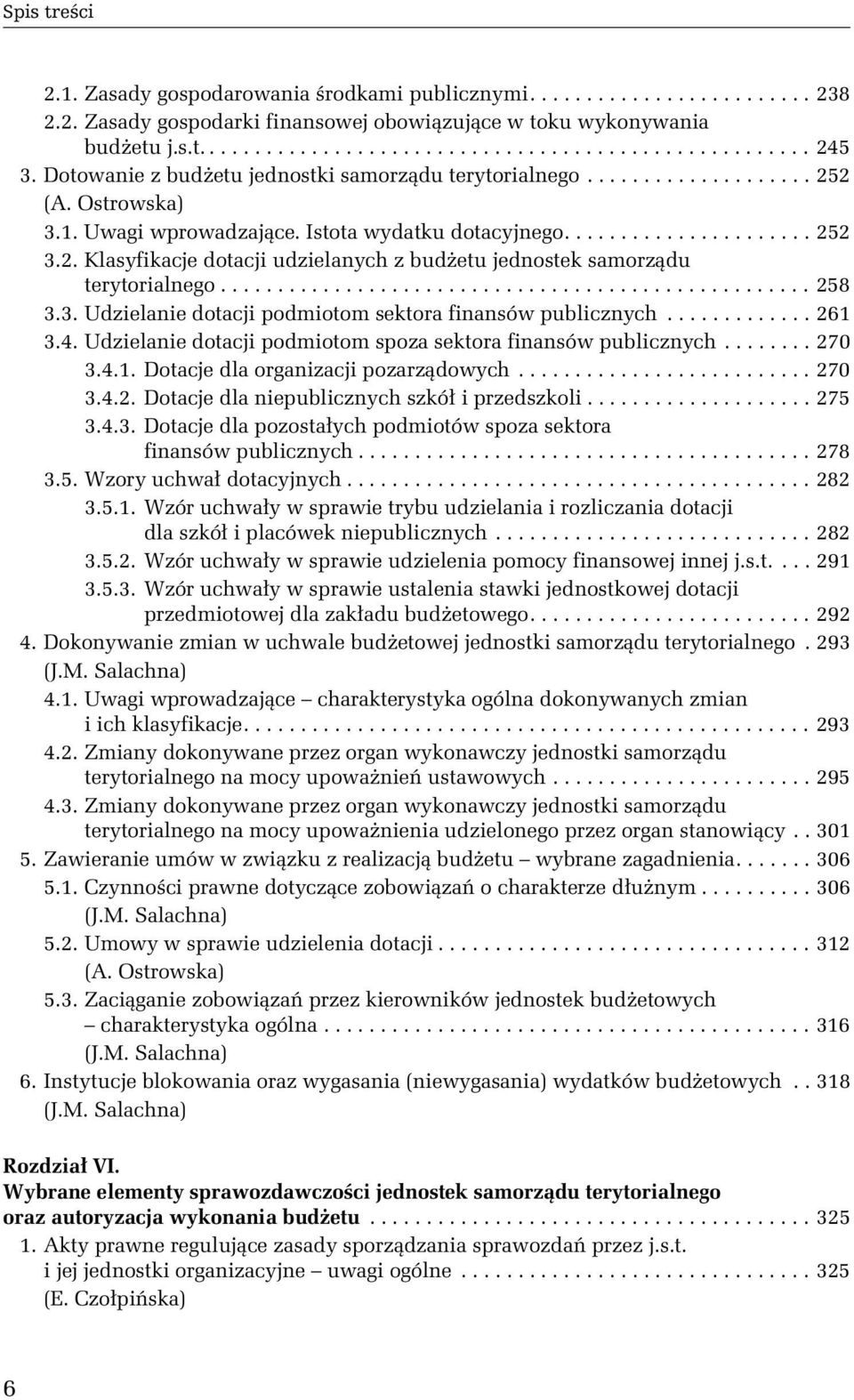 ................................................... 258 3.3. Udzielanie dotacji podmiotom sektora finansów publicznych............. 261 3.4.
