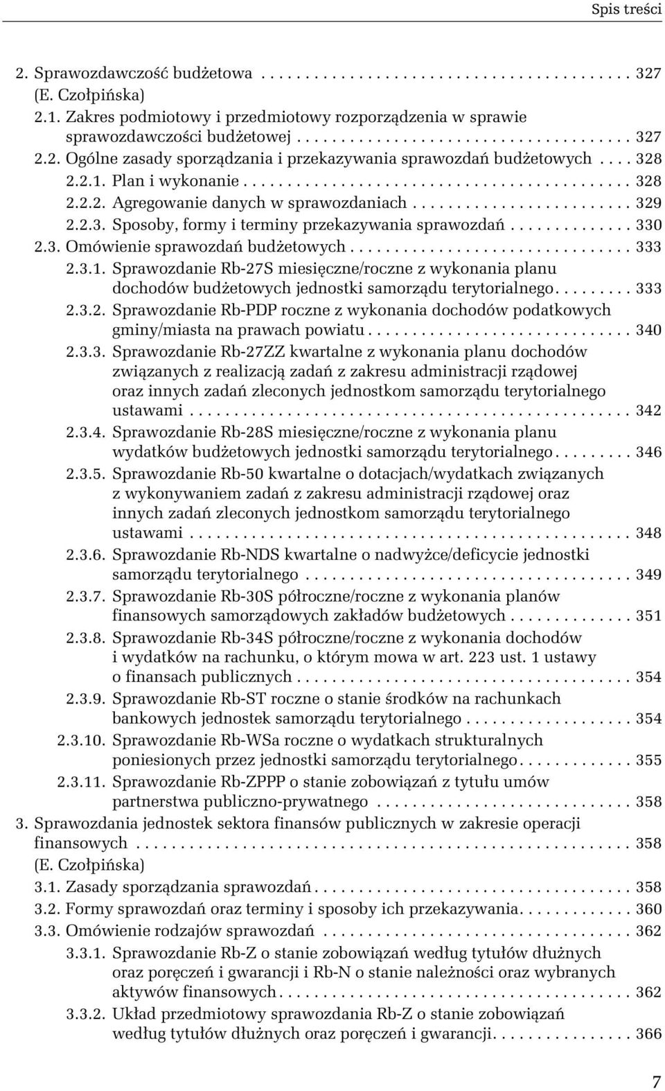 ............. 330 2.3. Omówienie sprawozdań budżetowych................................ 333 2.3.1.