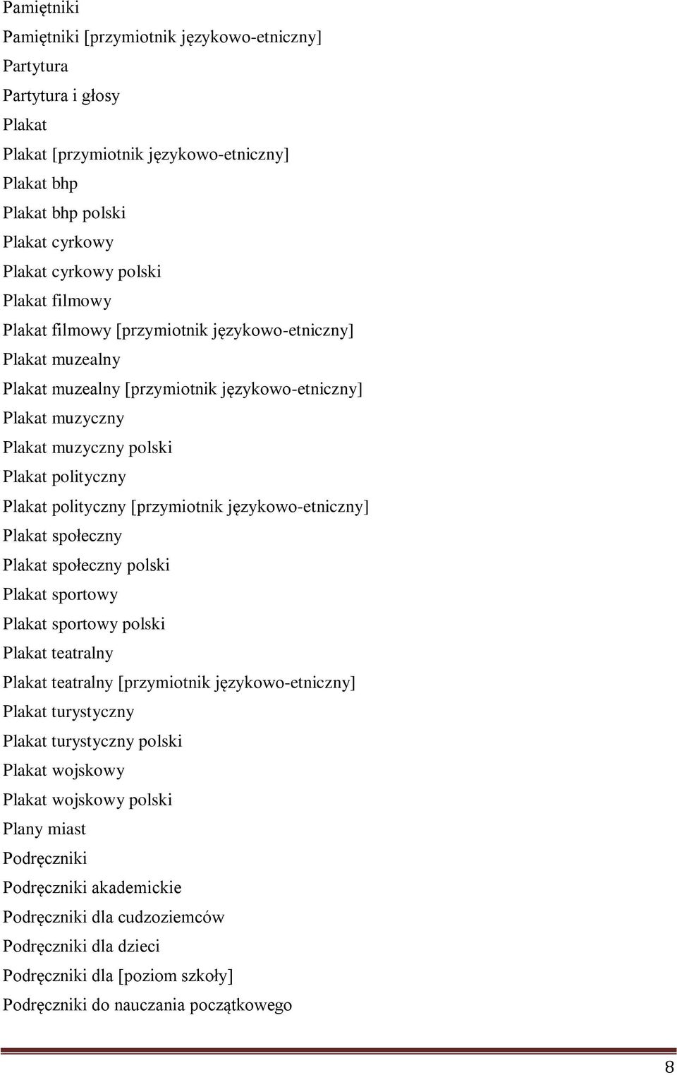 polityczny [przymiotnik językowo-etniczny] Plakat społeczny Plakat społeczny polski Plakat sportowy Plakat sportowy polski Plakat teatralny Plakat teatralny [przymiotnik językowo-etniczny] Plakat