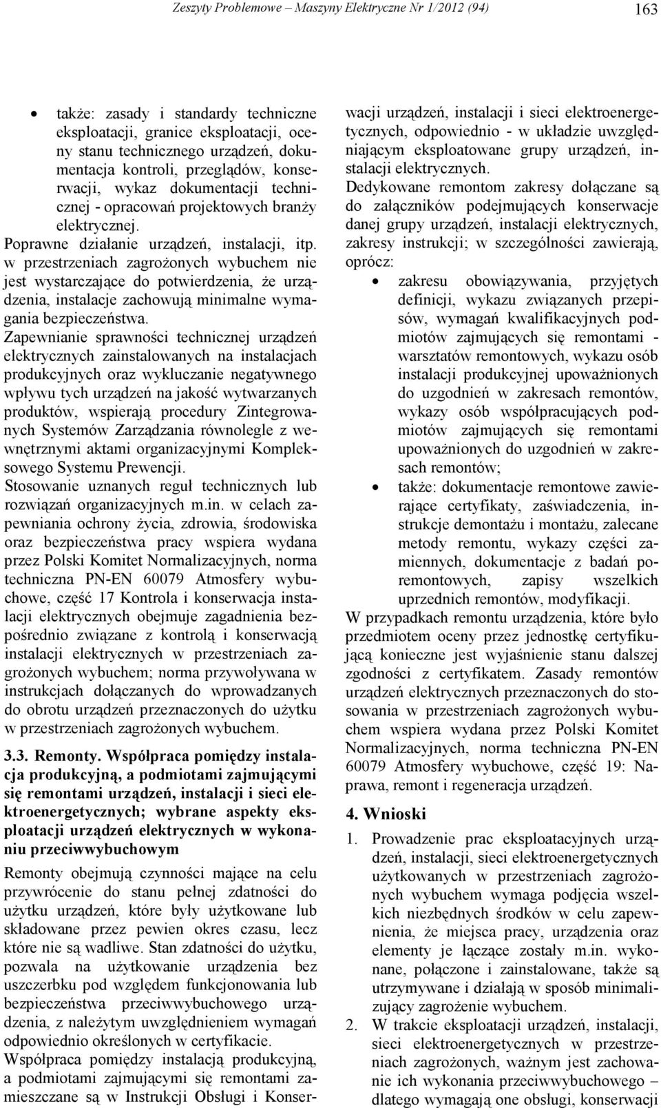 w przestrzeniach zagroŝonych wybuchem nie jest wystarczające do potwierdzenia, Ŝe urządzenia, instalacje zachowują minimalne wymagania bezpieczeństwa.