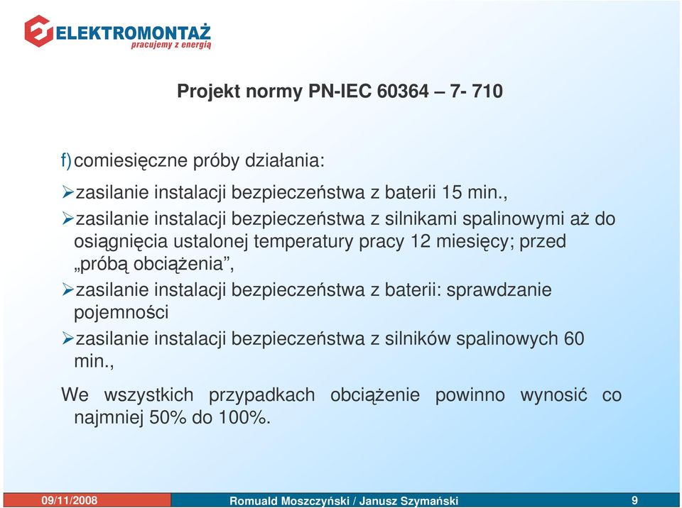 obcienia, zasilanie instalacji bezpieczestwa z baterii: sprawdzanie pojemnoci zasilanie instalacji bezpieczestwa z silników
