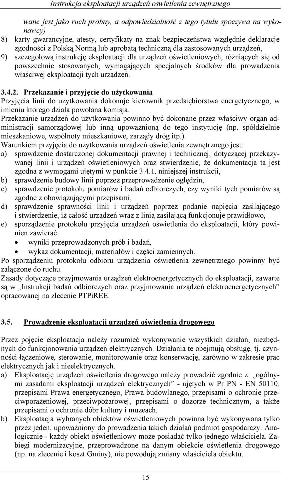 prowadzenia właściwej eksploatacji tych urządzeń. 3.4.2.