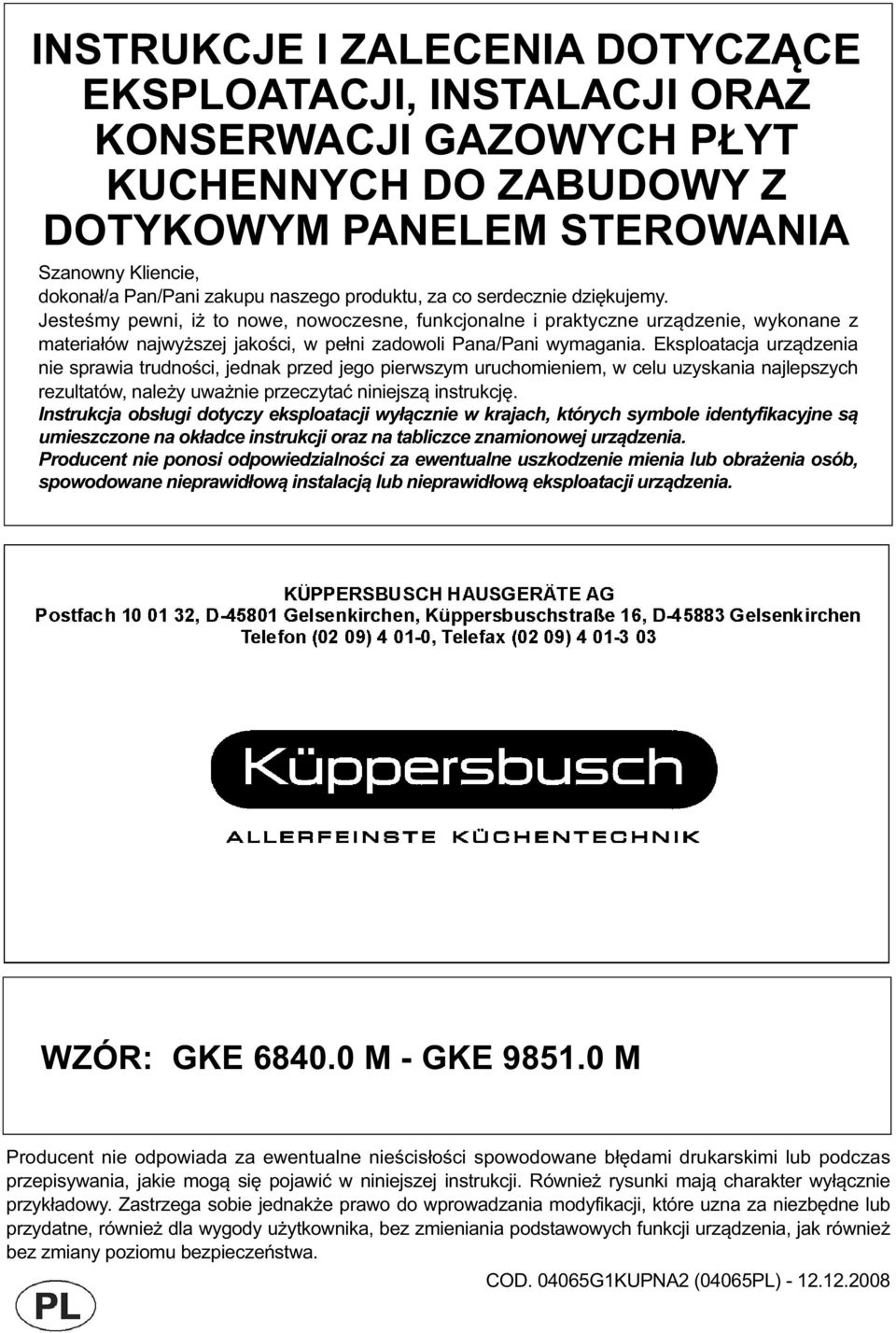 Eksploatacja urządzenia nie sprawia trudności, jednak przed jego pierwszym uruchomieniem, w celu uzyskania najlepszych rezultatów, należy uważnie przeczytać niniejszą instrukcję.