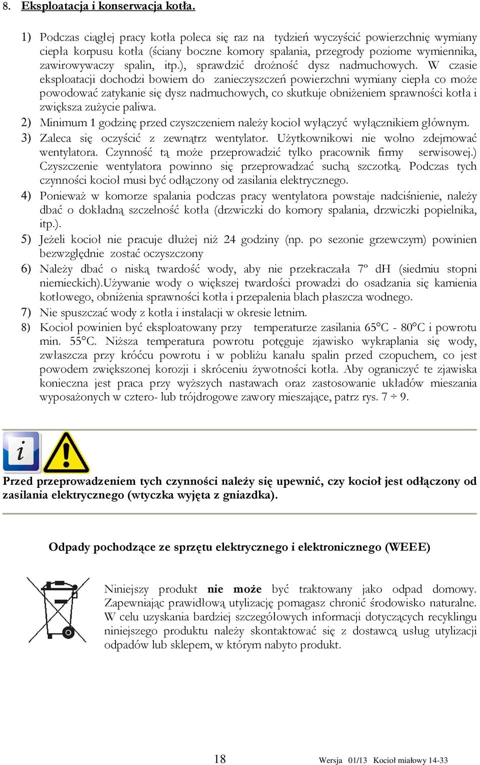 ), sprawdzić drożność dysz nadmuchowych.