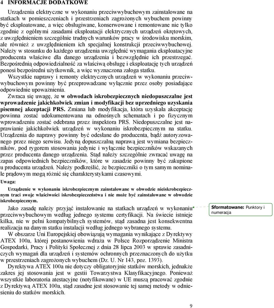 morskim, ale również z uwzględnieniem ich specjalnej konstrukcji przeciwwybuchowej.