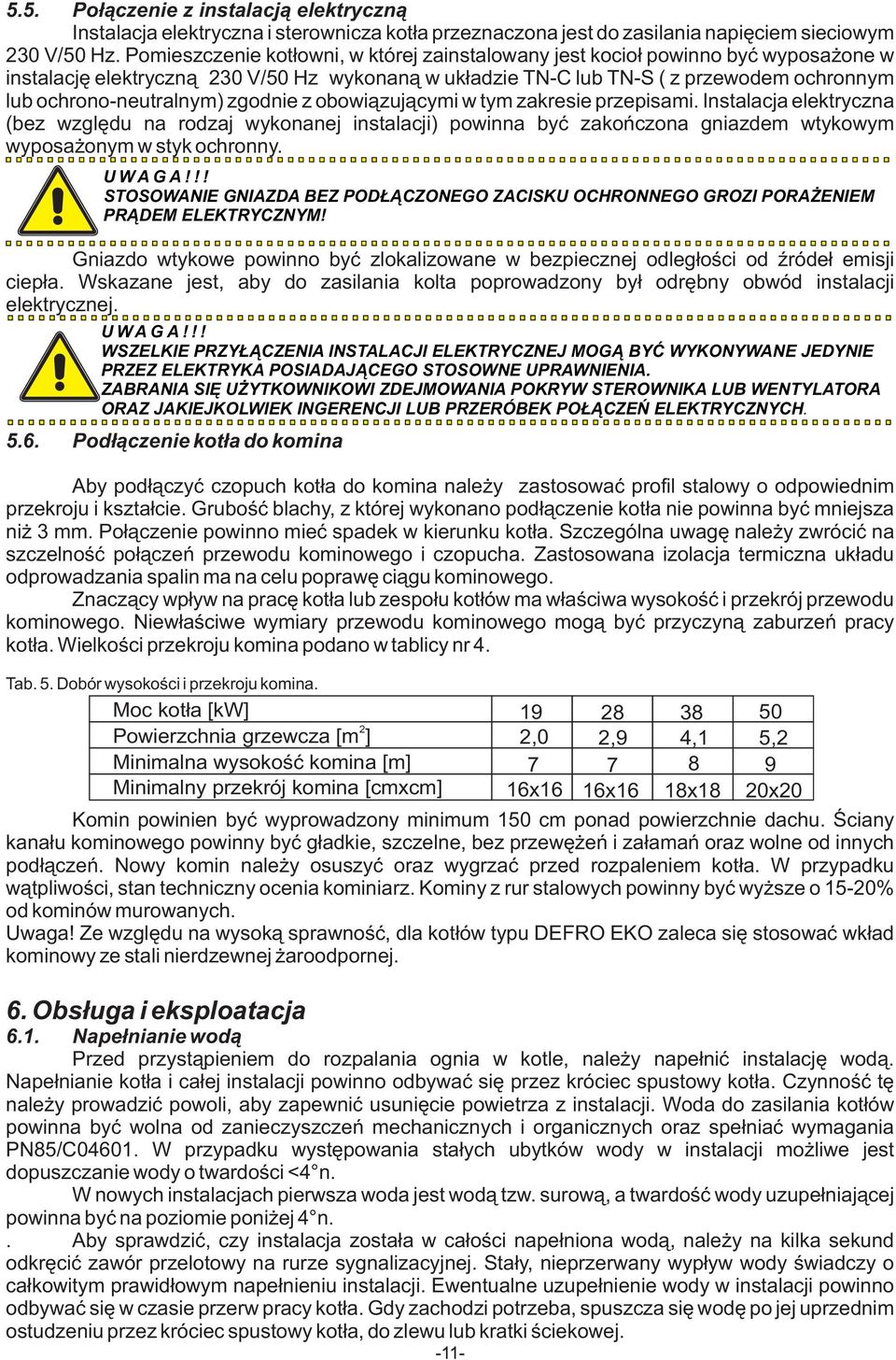 ochrono-neutralnym) zgodnie z obowiązującymi w tym zakresie przepisami.