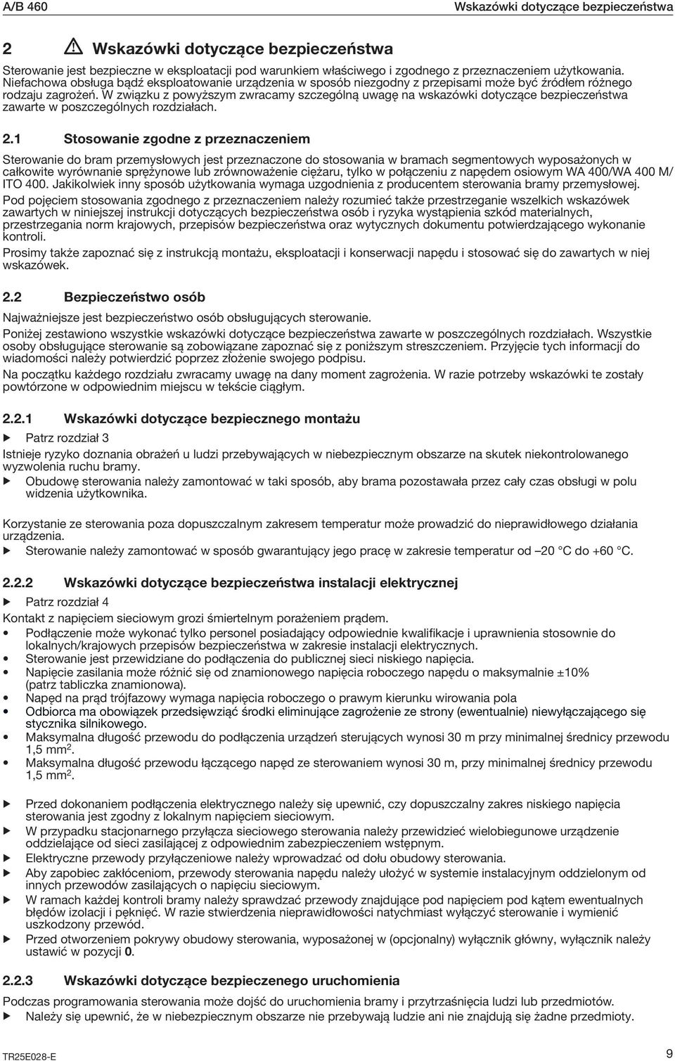 W związku z powyższym zwracamy szczególną uwagę na wskazówki dotyczące bezpieczeństwa zawarte w poszczególnych rozdziałach. 2.