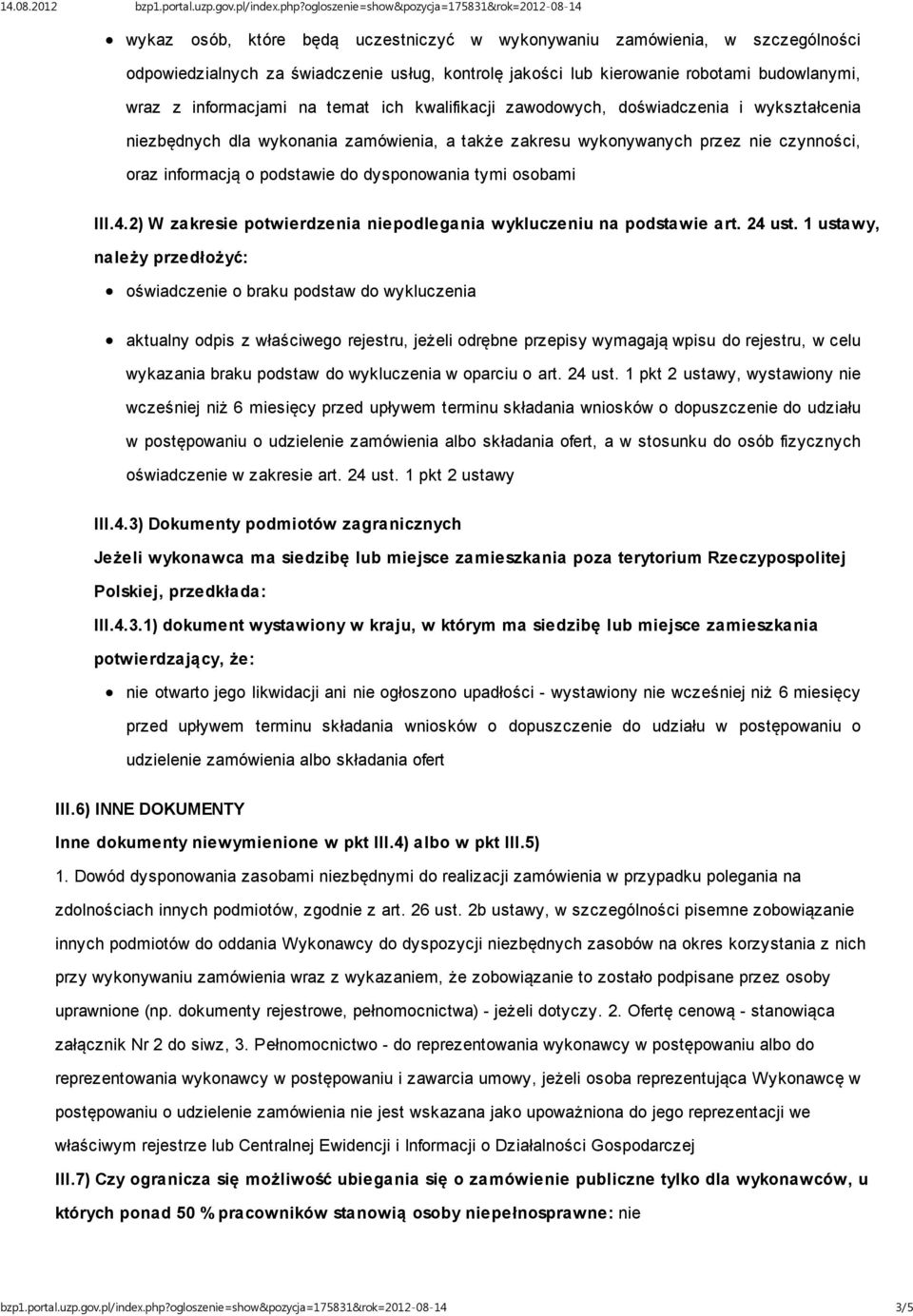 temat ich kwalifikacji zawodowych, doświadczenia i wykształcenia niezbędnych dla wykonania zamówienia, a także zakresu wykonywanych przez nie czynności, oraz informacją o podstawie do dysponowania