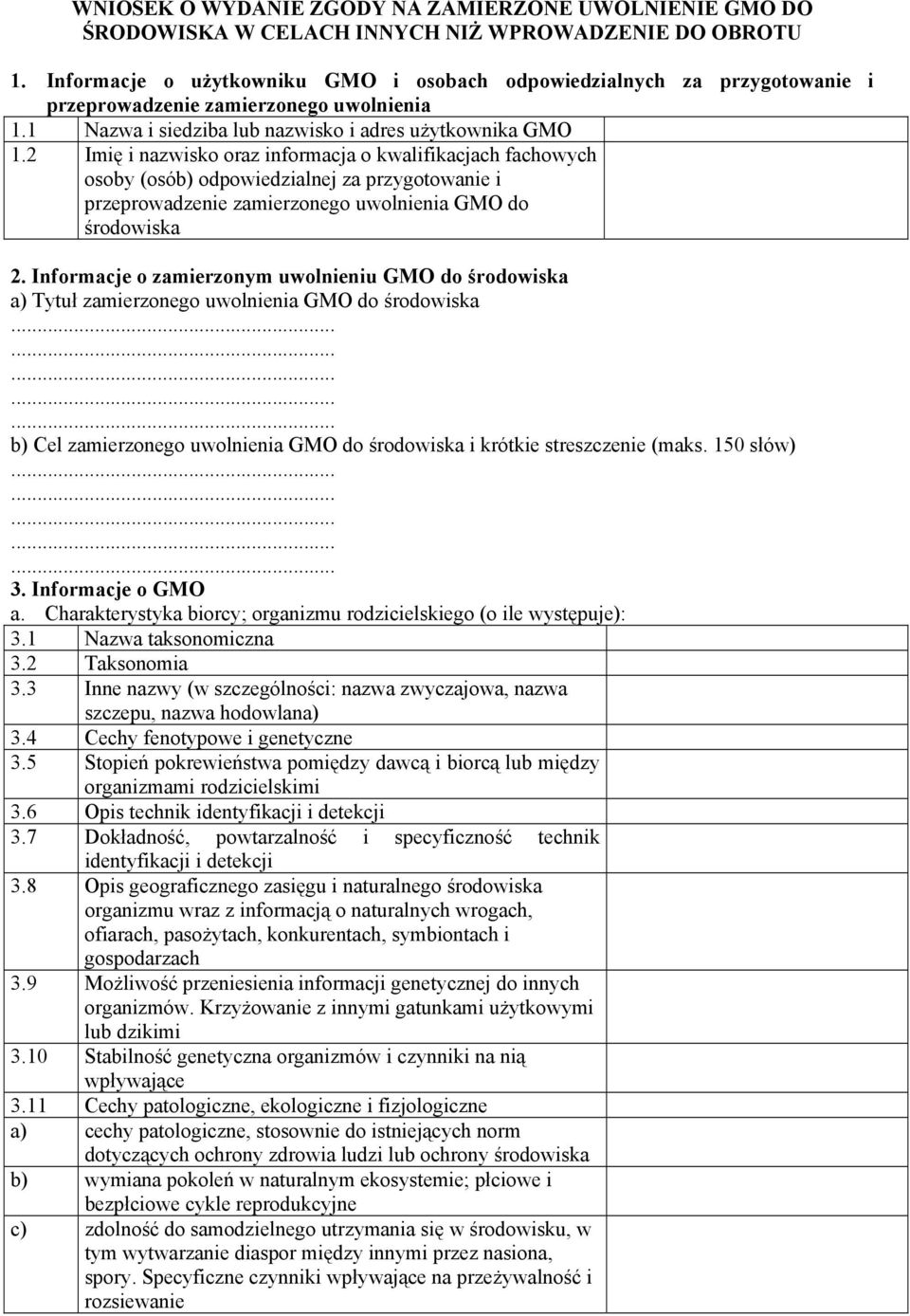 2 Imię i nazwisko oraz informacja o kwalifikacjach fachowych osoby (osób) odpowiedzialnej za przygotowanie i przeprowadzenie zamierzonego uwolnienia GMO do 2.