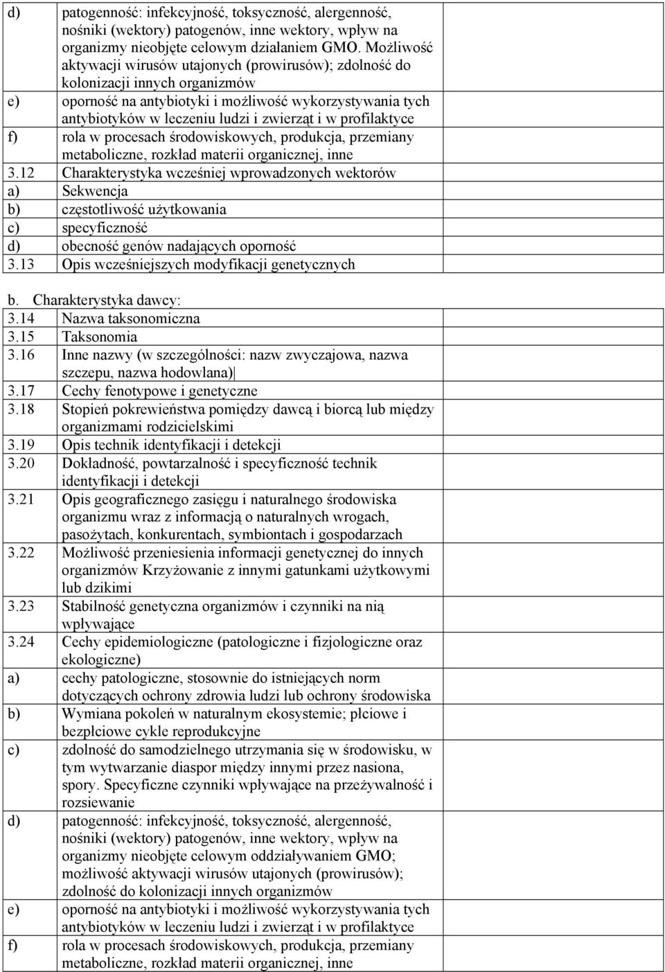 profilaktyce f) rola w procesach środowiskowych, produkcja, przemiany metaboliczne, rozkład materii organicznej, inne 3.