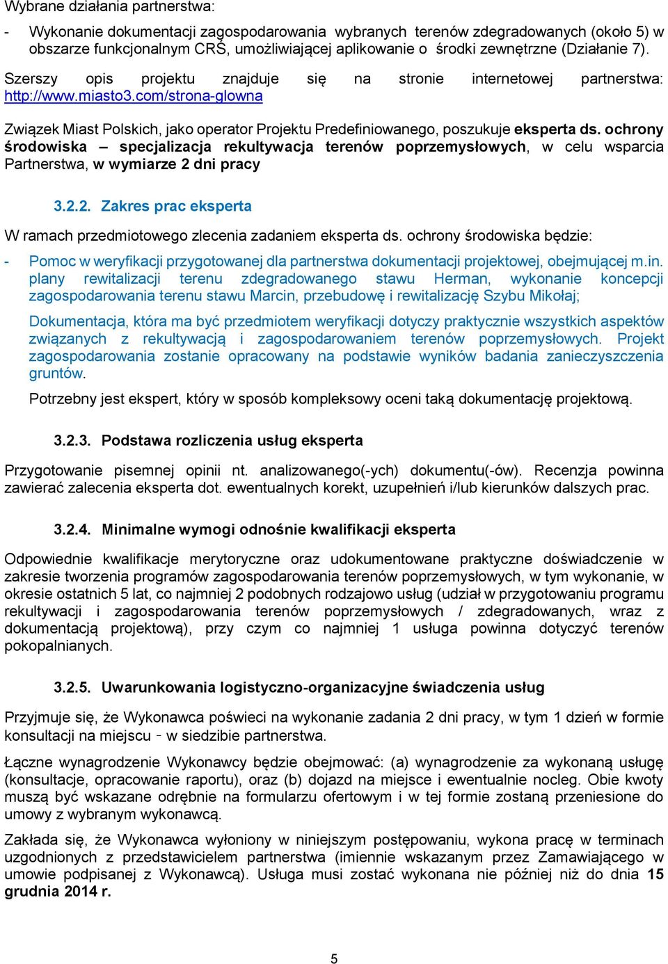 com/strona-glowna Związek Miast Polskich, jako operator Projektu Predefiniowanego, poszukuje eksperta ds.
